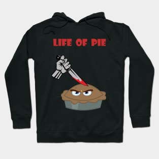 Life of pie Hoodie